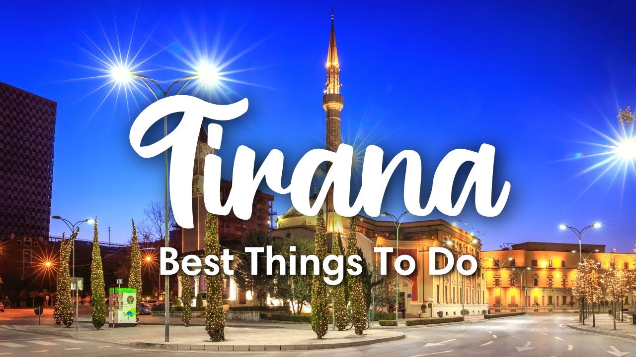 Best Things To Do In Tirana